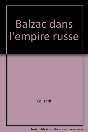 balzac dans l'empire russe, maison de balzac