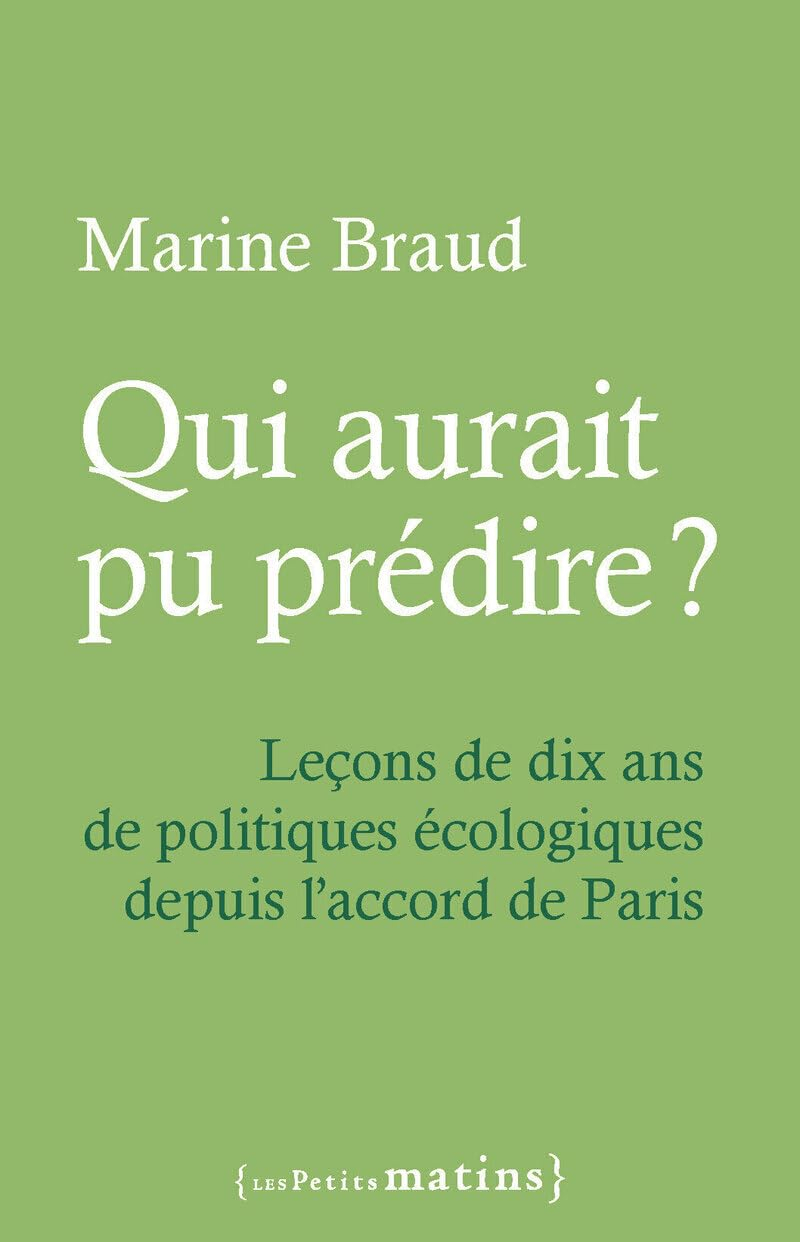 Qui aurait pu prédire ? : leçons de dix ans de politiques écologiques depuis l'accord de Paris