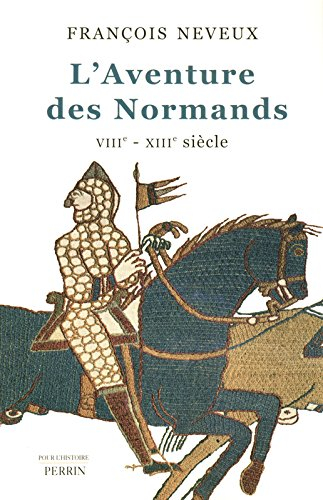 L'aventure des Normands : VIIIe-XIIIe siècle