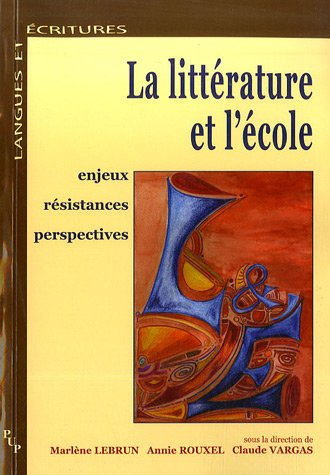 La littérature et l'école : enjeux, résistances et perspectives