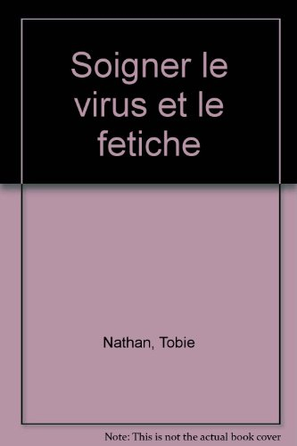 Soigner : le virus et le fétiche