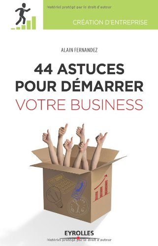 44 astuces pour démarrer votre business
