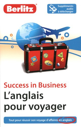 L'anglais pour voyager : tout pour réussir son voyage d'affaires en anglais