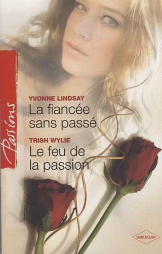 La fiancée sans passé. Le feu de la passion