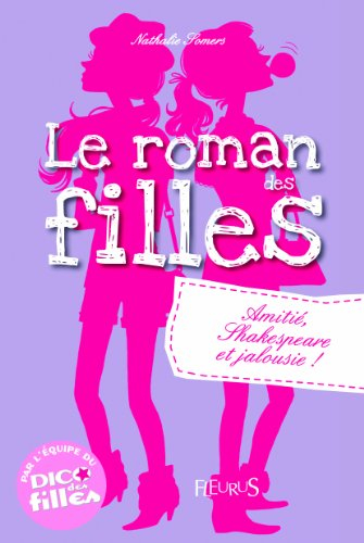 Le roman des filles. Amitié, Shakespeare et jalousie !