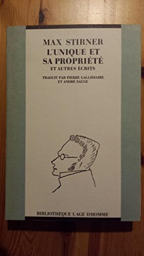 L'unique et sa propriété : et autres écrits
