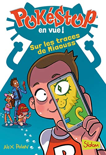 Pokéstop en vue !. Vol. 2. Sur les traces de Miaouss