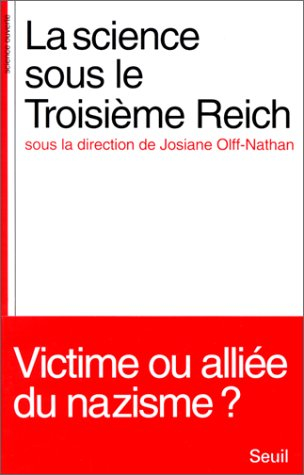 La Science sous le troisième Reich : victime ou alliée du nazisme ?