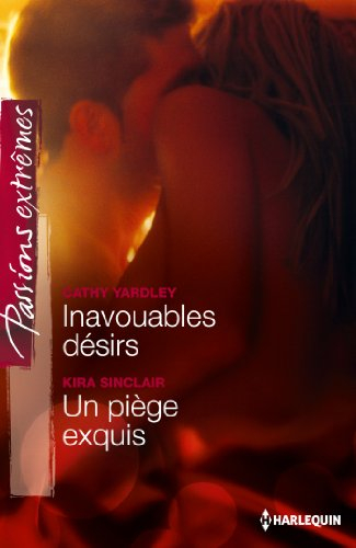 Inavouables désirs. Un piège exquis