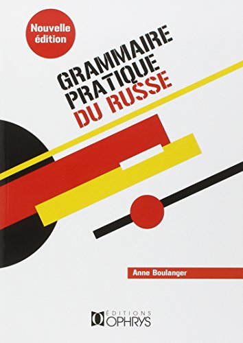 Grammaire pratique du russe : morphologie et syntaxe