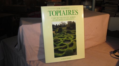 Topiaires : l'art de tailler les arbres et les haies d'ornement