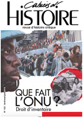 Cahiers d'Histoire N 142 Que Fait l'Onu ? Droit d'Inventaire - Printemps 2019