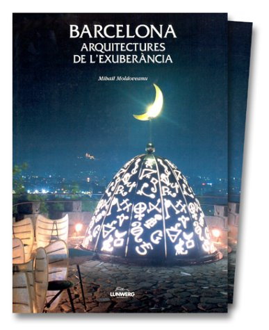 Barcelone, architectures de l'exubérance