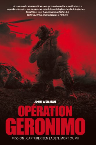 Opération Geronimo : mission : capturer Ben Laden, mort ou vif