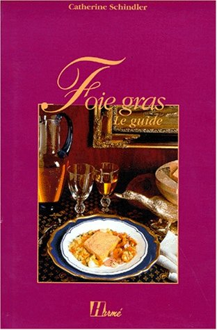 Foie gras, le guide