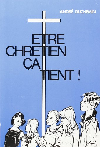 Etre chrétien ça tient !
