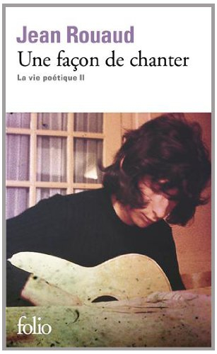 La vie poétique. Vol. 2. Une façon de chanter