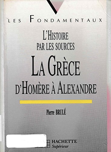 La Grèce d'Homère à Alexandre