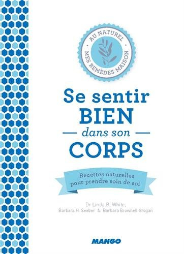 Se sentir bien dans son corps : recettes naturelles pour prendre soin de soi