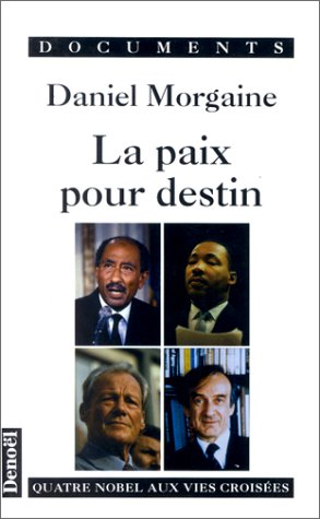 La paix pour destin : quatre Nobel aux vies croisées