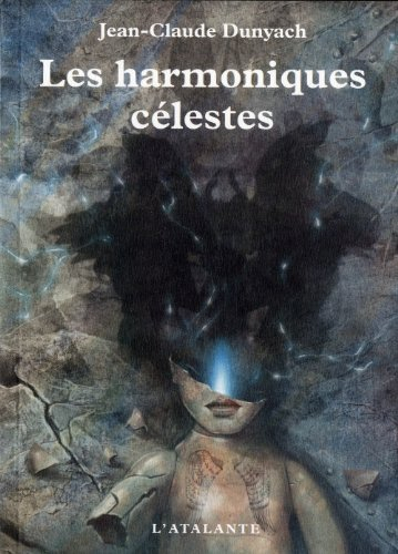Les nouvelles de Jean-Claude Dunyach. Vol. 7. Les harmoniques célestes