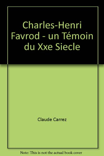 Charles-Henri Favrod, un témoin du XXe siècle