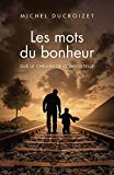 Les mots du bonheur: Sur le chemin de Compostelle