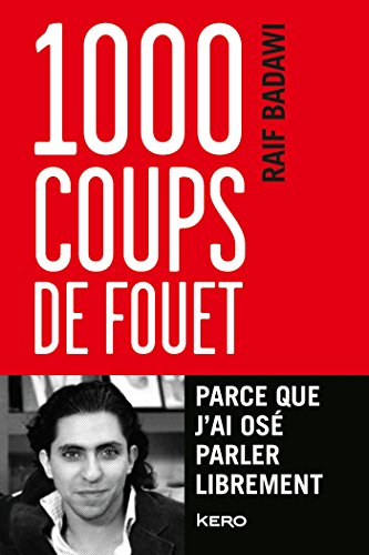 1.000 coups de fouet : parce que j'ai osé parler librement