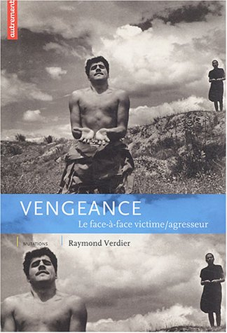 Vengeance : le face-à-face victime-agresseur