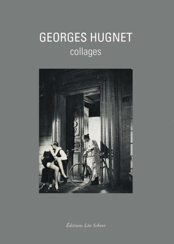 Georges Hugnet, collages : exposition, Paris, 14-16 Verneuil, 13 nov. 2003-31 janv. 2004