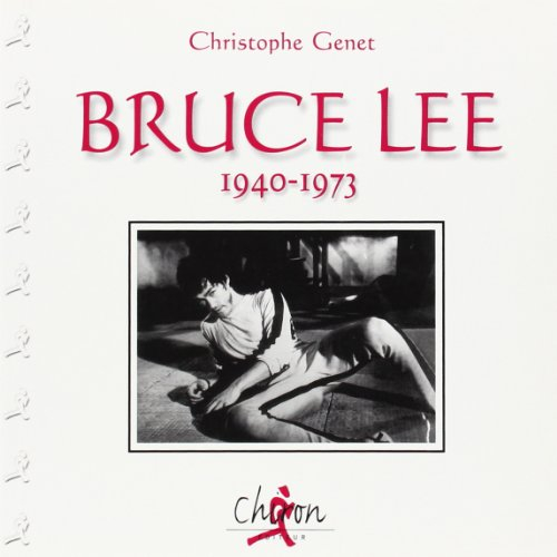 Bruce Lee : 1940-1973