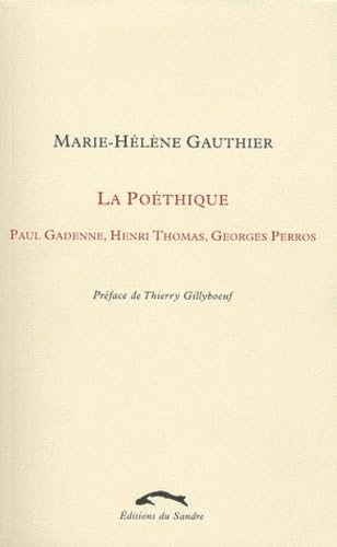 La poéthique : Paul Gadenne, Henri Thomas, Georges Perros