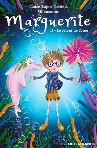 Marguerite. Vol. 2. Le retour de Toine