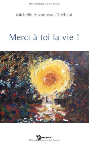 Merci a Toi la Vie !