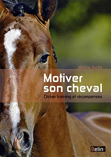Motiver son cheval : clicker training et récompenses