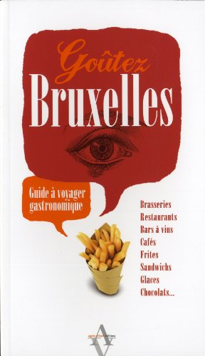 Goûtez Bruxelles : guide à voyager gastronomique