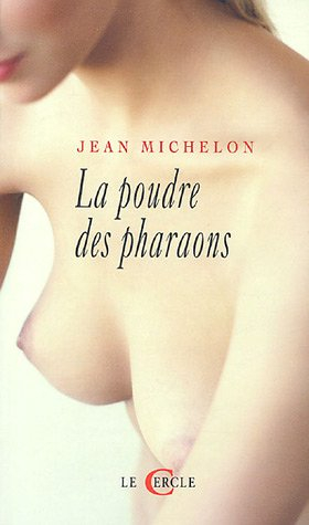 La poudre des pharaons : récit