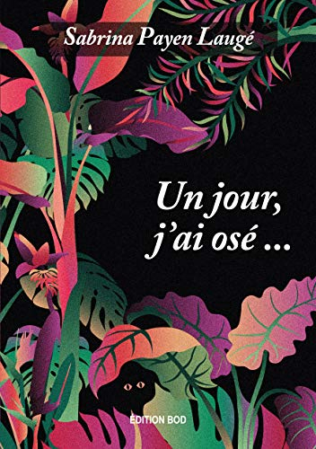 Un jour, J'ai osé