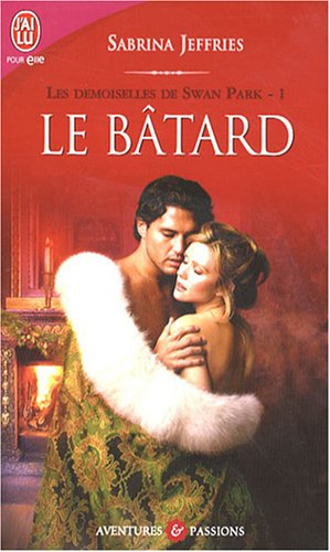 Les demoiselles de Swan Park. Vol. 1. Le bâtard