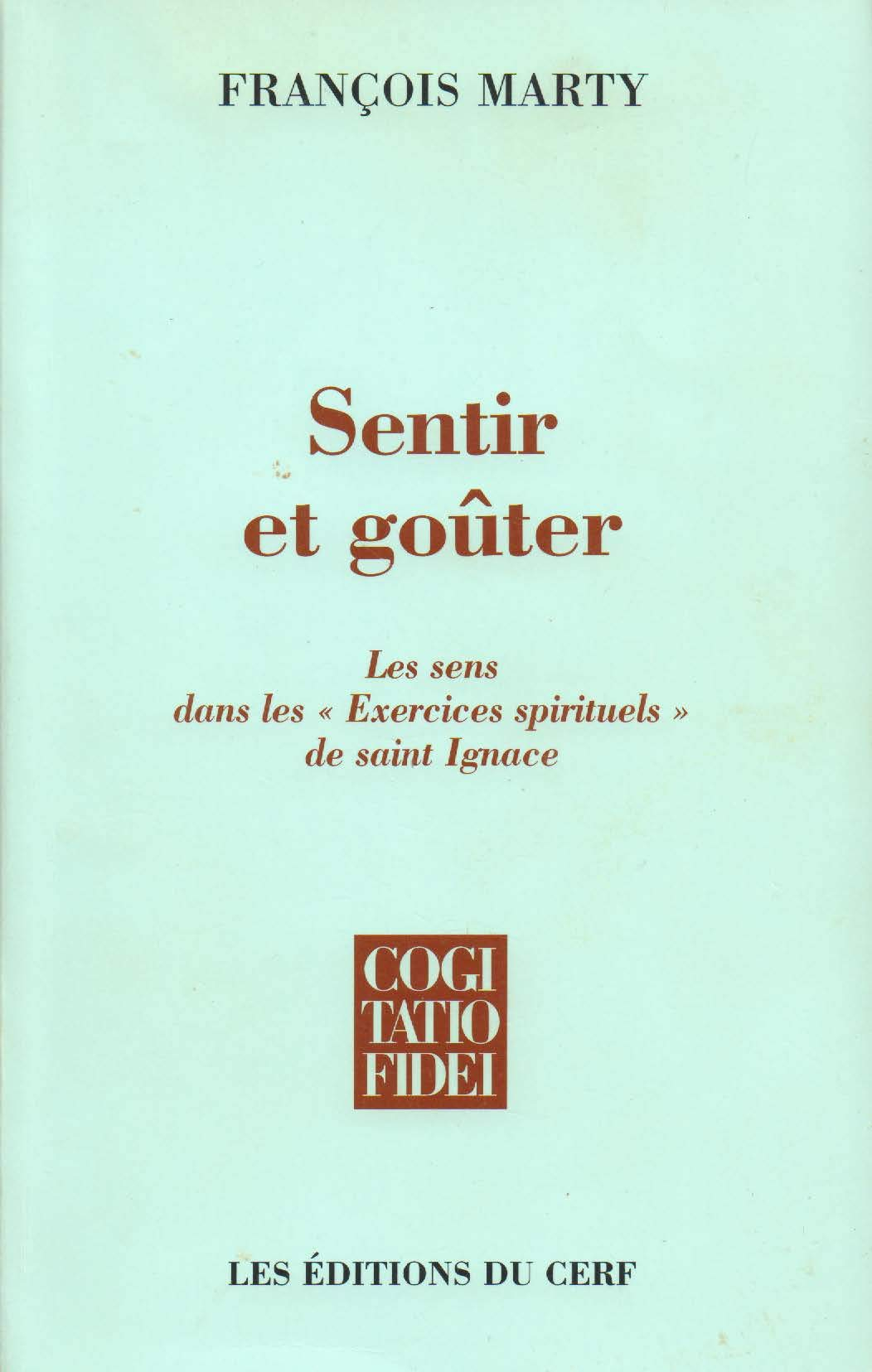 Sentir et goûter : les sens dans les exercices spirituels de saint Ignace