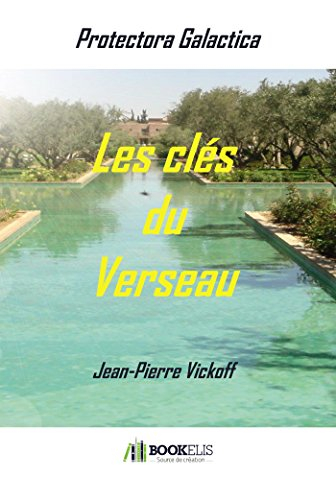 Les clés du Verseau: Protectora Galactica 3