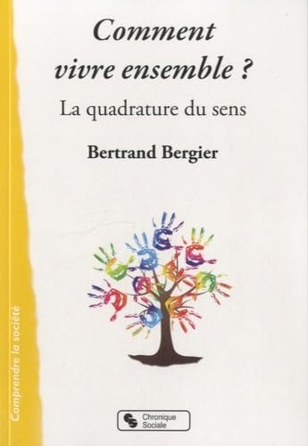 Comment vivre ensemble ? : la quadrature du sens
