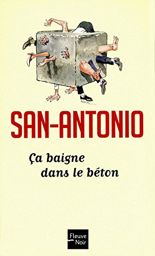 Ça baigne dans le béton ou L'infernale tragédie : roman tout ce qu'il y a de policier et je dirais m