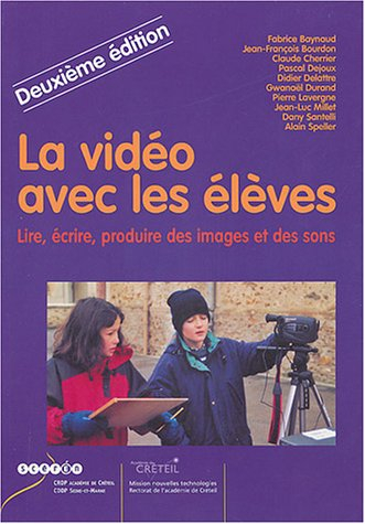 La vidéo avec les élèves : Lire, écrire, produire des images et des sons