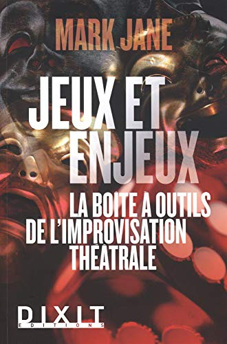 Jeux et enjeux : la boîte à outils de l'improvisation théâtrale