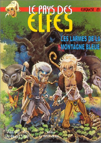 Le pays des elfes : elfquest. Vol. 23. Les larmes de la montagne bleue