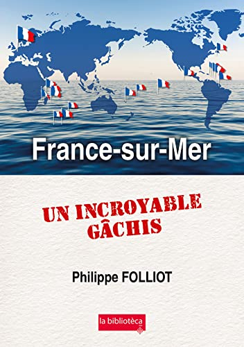 France-sur-Mer Un incroyable gâchis