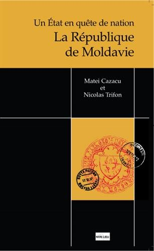 Un Etat en quête de nation : la République de Moldavie