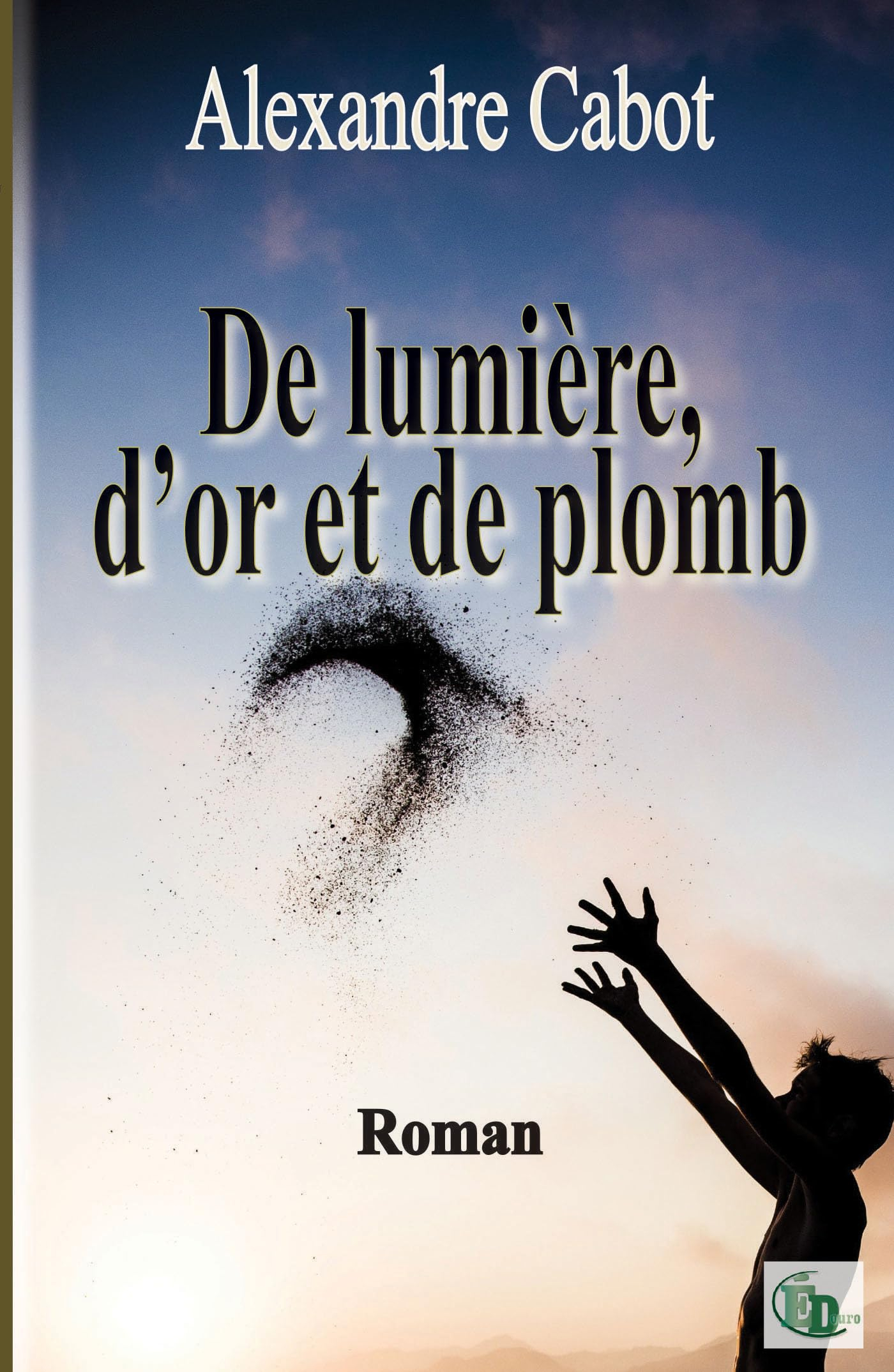 De lumière, d'or et de plomb