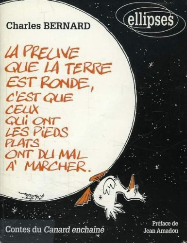 La preuve que la Terre est ronde, c'est que ceux qui ont les pieds plats ont du mal à marcher : cont